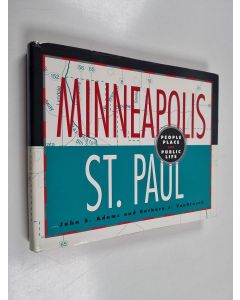 Kirjailijan John S. Adams käytetty kirja Minneapolis-St. Paul - People, Place, and Public Life