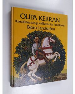 Kirjailijan Björn Landström käytetty kirja Olipa kerran : klassillisia satuja