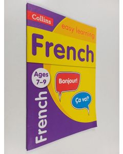 Kirjailijan Collins UK & Collins Easy Learning käytetty teos French Ages 7-9 - Ideal for Home Learning