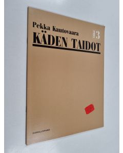 Kirjailijan Pekka Kautovaara käytetty teos Käden taidot 3. vihko