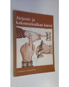 Tekijän Olavi ym. Alkio  käytetty teos Järjestö- ja kokoustekniikan kurssi