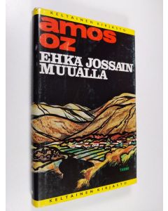 Kirjailijan Amos Oz käytetty kirja Ehkä jossain muualla