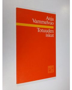 Kirjailijan Anja Vammelvuo käytetty kirja Totuuden iskut : runoja