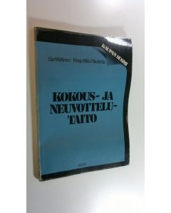 Kirjailijan Eija ym. Mattinen käytetty kirja Kaupan suomi - Kokous- ja neuvottelutaito