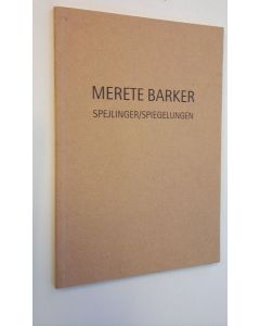 Kirjailijan Thorsten Sadowsky käytetty kirja Merete Barker -  spejlinger  / spiegelungen (UUDENVEROINEN)