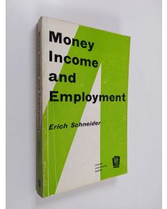 Kirjailijan Erich Schneider käytetty kirja Money, income and employment