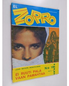 Kirjailijan Juan Batiste Montauban käytetty teos El Zorro nro 196 6/1975 : Ei ruuti pala vaan pamahtaa