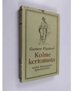 Kirjailijan Gustave Flaubert käytetty kirja Kolme kertomusta