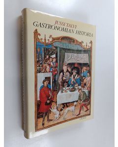Kirjailijan Jussi Talvi käytetty kirja Gastronomian historia