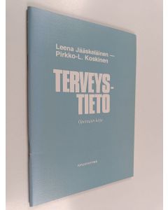 Kirjailijan Leena Jääskeläinen & Pirkko-L. Koskinen käytetty teos Terveystieto Opettajan kirja