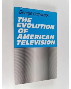 Kirjailijan George Comstock käytetty kirja The evolution of American television