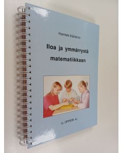 Kirjailijan Hannele Ikäheimo käytetty teos Iloa ja ymmärrystä matematiikkaan