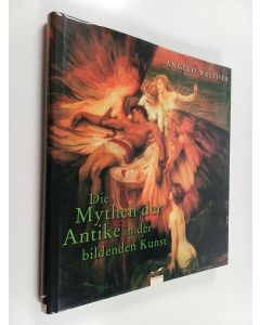 Kirjailijan Angelo Walther käytetty kirja Die Mythen der Antike in der bildenden Kunst