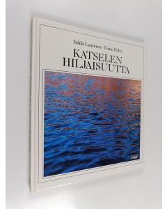 Kirjailijan Erkki Leminen & Toimi Hälvä käytetty kirja Katselen hiljaisuutta