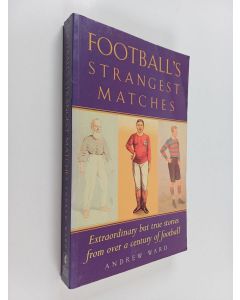 Kirjailijan Andrew Ward käytetty kirja Football's Strangest Matches