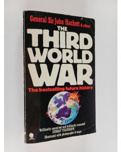 Kirjailijan John Hackett käytetty kirja The Third World War : August 1985 : a Future History