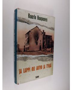Kirjailijan Kaarlo Haapanen käytetty kirja Ja Lappi oli autio ja tyhjä