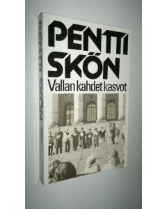 Kirjailijan Pentti Skön käytetty kirja Vallan kahdet kasvot