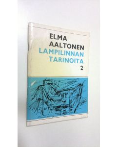 Kirjailijan Elma Aaltonen käytetty teos Lampilinnan tarinoita 2