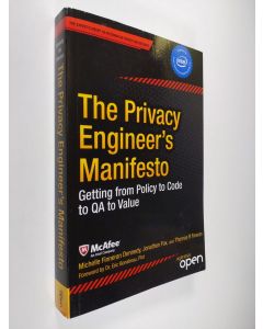 Kirjailijan Michelle Finneran Dennedy & Thomas Finneran ym. käytetty kirja The Privacy Engineer's Manifesto - Getting from Policy to Code to QA to Value