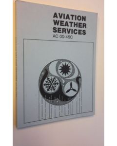 käytetty kirja Aviation weather services AC 00-45C