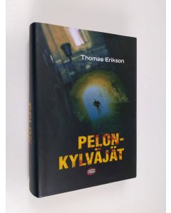 Kirjailijan Thomas Erikson käytetty kirja Pelonkylväjät