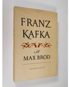 Kirjailijan Max Brod käytetty kirja Franz Kafka. En biografi