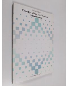 Kirjailijan Hannu Kiehelä käytetty kirja Keinot ja niiden soveltaminen johtamisessa