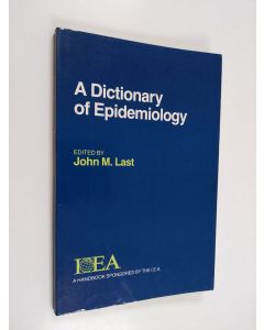 Kirjailijan John M. Last käytetty kirja A dictionary of epidemiology