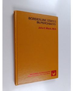 Kirjailijan John E. Mack käytetty kirja Borderline States in Psychiatry