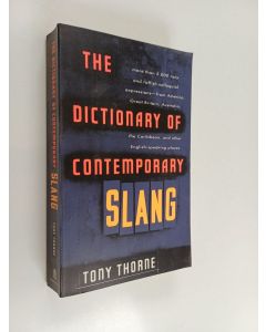 Kirjailijan Tony Thorne käytetty kirja The Dictionary of Contemporary Slang : With More Than 5,000 Racy and Raffish Colloquial Expressions from America, Great Britain, Australia, the Caribbean, and Other English-speaking Places