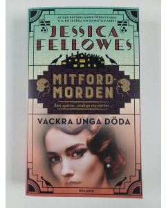 Kirjailijan Jessica Fellowes käytetty kirja Vackra unga döda