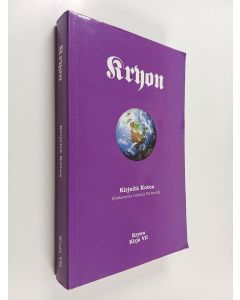 Kirjailijan Lee Carroll käytetty kirja Kryon : kirjeitä kotoa : (rakastavia viestejä perheeltä)