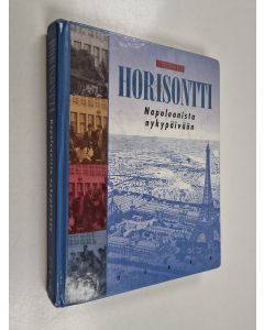Kirjailijan Seppo Zetterberg & Osmo Lappalainen ym. käytetty kirja Horisontti : Historia Napoleonista nykypäivään