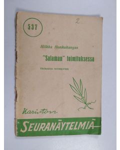 Kirjailijan Hilkka Honkakangas käytetty teos "Salaman" toimituksessa : yksiosainen huvinäytelmä