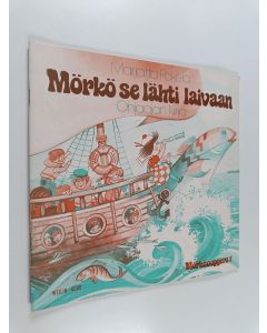 Kirjailijan Marjatta Pokela käytetty teos Mörkö se lähti laivaan : Ohjaajan kirja