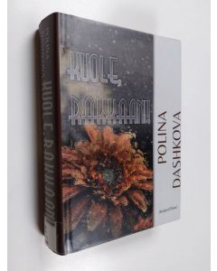 Kirjailijan Polina Dashkova käytetty kirja Kuole, rakkaani!