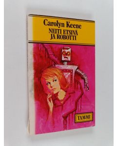 Kirjailijan Carolyn Keene käytetty kirja Neiti Etsivä ja robotti