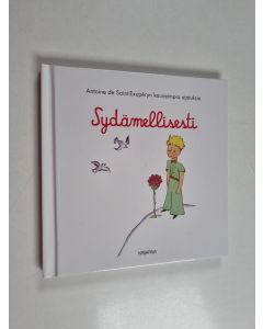 Kirjailijan Antoine de Saint-Exupery käytetty kirja Sydämellisesti : Antoine de Saint-Exupéryn kauneimpia ajatuksia