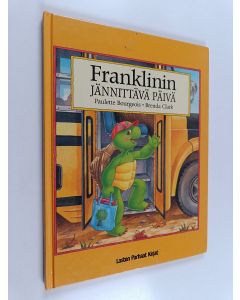 Kirjailijan Paulette Bourgeois käytetty kirja Franklinin jännittävä päivä