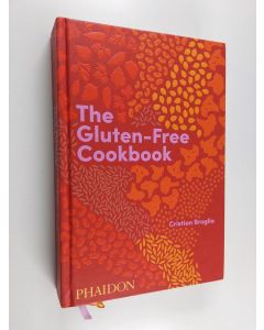 Kirjailijan Cristian Broglia käytetty kirja The Gluten-Free Cookbook