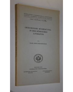 Kirjailijan Karl-Erik Henriksson käytetty kirja Griechische Buchertitel in der römischen Literatur