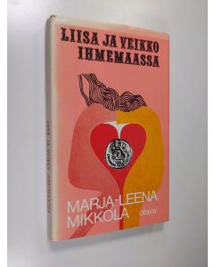 Kirjailijan Marja-Leena Mikkola käytetty kirja Liisa ja Veikko ihmemaassa