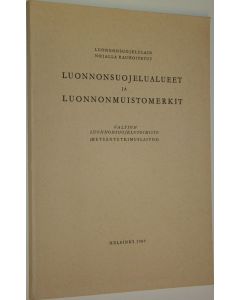 käytetty kirja Luonnonsuojelulain nojalla rauhoitetut luonnonsuojelualueet ja luonnonmuistomerkit