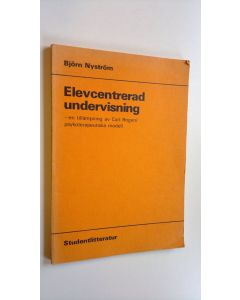 Kirjailijan Björn Nyström käytetty kirja Elevcentrerad undervisning - en tillämpning av Carl Rogers' psykoterapeutiska modell
