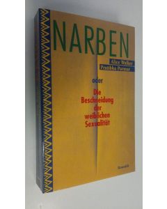 Kirjailijan Alice Walker käytetty kirja Mnarben : oder Die Beschneidung der weiblichen Sexualität