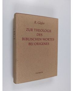Kirjailijan Rolf Gögler käytetty kirja Zur Theologie des biblischen Wortes bei Origenes