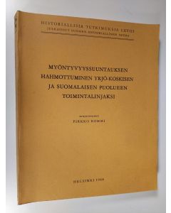 Kirjailijan Pirkko Rommi käytetty kirja Myöntyvyyssuuntauksen hahmottuminen Yrjö-Koskisen ja suomalaisen puolueen toimintalinjaksi