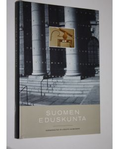 käytetty kirja Suomen eduskunta : kansanvaltaa eilisestä huomiseen