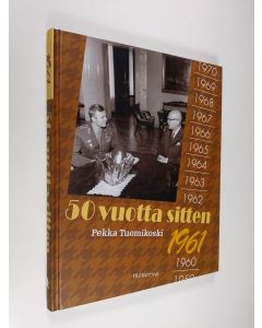 Kirjailijan Pekka Tuomikoski käytetty kirja 50 vuotta sitten : 1961